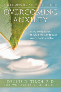 Compassionate-Mind Guide to Overcoming Anxiety