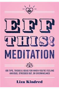 Eff This! Meditation