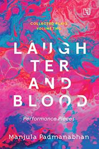 Laughter and Blood: Performance Pieces ( The Collected Plays, Volume 2)