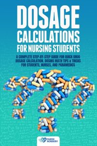 Dosage Calculations for Nursing Students