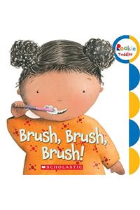 Brush, Brush, Brush! (Rookie Toddler)