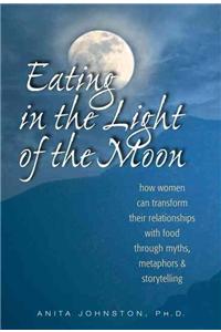 Eating in the Light of the Moon