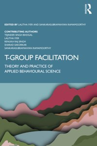 T-Group Facilitation: Theory and Practice of Applied Behavioural Science