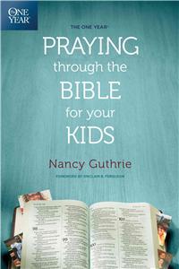 One Year Praying Through the Bible for Your Kids