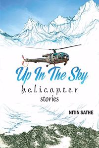 Up In The Sky-h.e.l.i.c.o.p.t.e.r stories