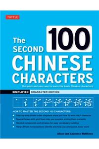 The Second 100 Chinese Characters: Simplified Character Edition