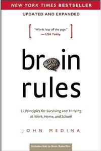 Brain Rules (Updated and Expanded): 12 Principles for Surviving and Thriving at Work, Home, and School