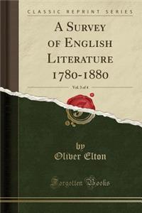 A Survey of English Literature 1780-1880, Vol. 3 of 4 (Classic Reprint)