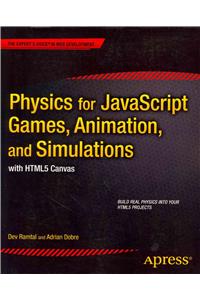 Physics for JavaScript Games, Animation, and Simulations