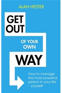 Get Out of Your Own Way