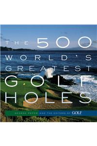 500 World's Greatest Golf Holes