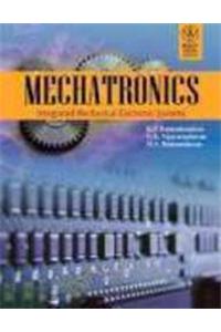 Mechatronics: Integrated Mechanical Electronic Systems