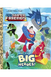 DC Super Friends: Big Heroes!