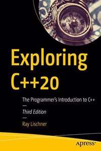 Exploring C++20: The Programmer's Introduction to C++