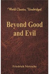 Beyond Good and Evil (World Classics, Unabridged)