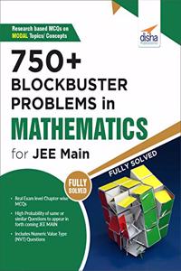 750+ Blockbuster Problems in Mathematics for JEE Main