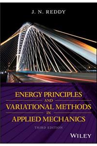 Energy Principles and Variational Methods in Applied Mechanics 3e