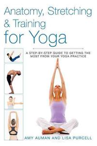 Anatomy, Stretching & Training for Yoga
