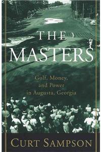 Masters: Golf, Money, and Power in Augusta, Georgia