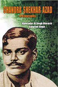Chandra Shekhar Azad :A Biography