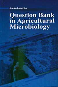 Question Bank in Agricultural Microbiology (PB)