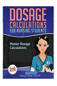 Dosage Calculations for Nursing Students