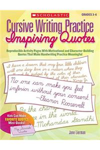 Cursive Writing Practice: Inspiring Quotes: Reproducible Activity Pages with Motivational and Character-Building Quotes That Make Handwriting Practice Meaningful