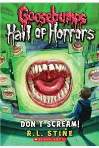 Don't Scream! (Goosebumps Hall of Horrors #5), 5