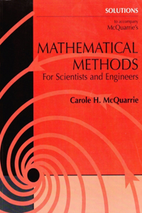 Solutions Manual to Accompany McQuarrie's Mathematical Methods for Scientists and Engineers