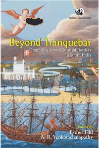 Beyond Tranquebar: Grappling Across Cultural Borders in South India