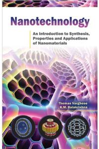 Nanotechnology: An Introduction To Synthesis, Properties & Applications Of Nanomaterials