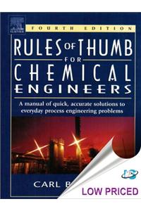 Rules Of Thumb For Chemical Engineers: A Manual Of Quick, Accurate Solutions To Everyday Process Engineering Problems