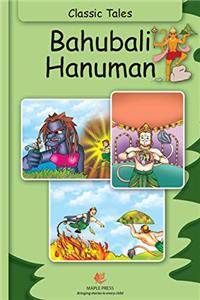 Bahubali Hanuman (Fully Illustrated): Classic Tales (Illustrated Classic Tales)