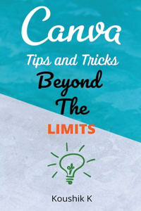 Canva Tips and Tricks Beyond The Limits