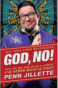 God, No!: Signs You May Already Be an Atheist and Other Magical Tales