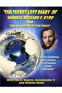 Secret Lost Diary of Admiral Richard E. Byrd and The Phantom of the Poles
