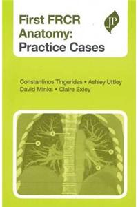 First FRCR Anatomy: Practice Cases