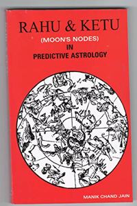 Rahu & Ketu In Predictive Astrology