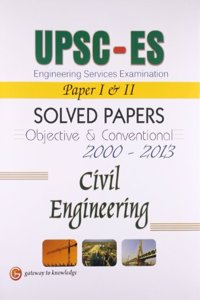 Upsc-Es Civil Engineering Objective & Conventional Solved Papers I & Ii