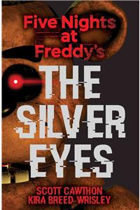 Silver Eyes: Five Nights at Freddy's (Original Trilogy Book 1)