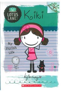 Lotus Lane Girls Club #1 Kiki: My Stylish Life (Branches)