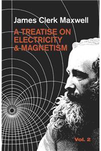 A Treatise on Electricity and Magnetism, Vol. 2