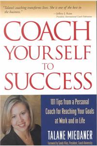 Coach Yourself to Success, Revised and Updated Edition