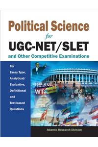 Political Science for UGC-Net/Slet and Other Competitive Examinations for Essay Type, Analytical/Evaluative, Definition and Text-Based Questions