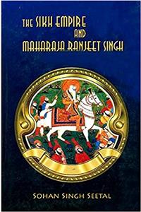 The Sikh Empire And Maharaja Ranjeet Singh