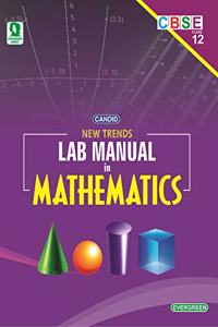 Evergreen CBSE New Trends in Lab Manual in Mathematics: For 2021 Examinations(CLASS 12 )