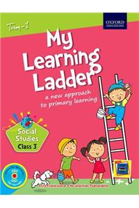 My Learning Ladder Social Science Class 3 Term 1: A New Approach to Primary Learning