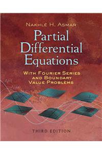 Partial Differential Equations with Fourier Series and Boundary Value Problems