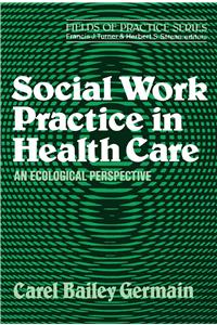 Social Work Practice in Health Care