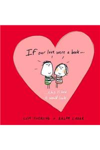 If Our Love Were a Book...